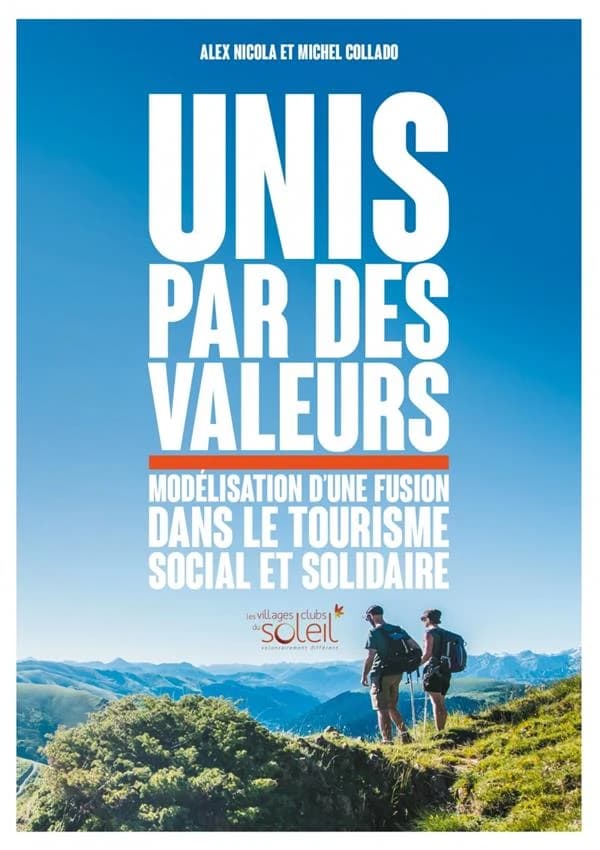 Unis par des valeurs : modélisation d'une fusion dans le tourisme social et solidaire : les Villages clubs du soleil