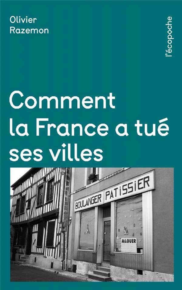 Comment la France a tué ses villes ([Nouvelle éd.]) Olivier Razemon