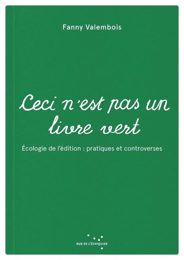 Ceci n'est pas un livre vert : écologie de l'édition : pratiques et controverses