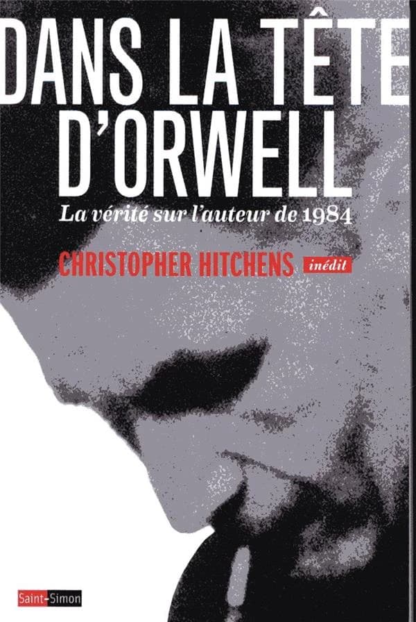 Dans la tête d'Orwell : la vérité sur l'auteur de "1984"