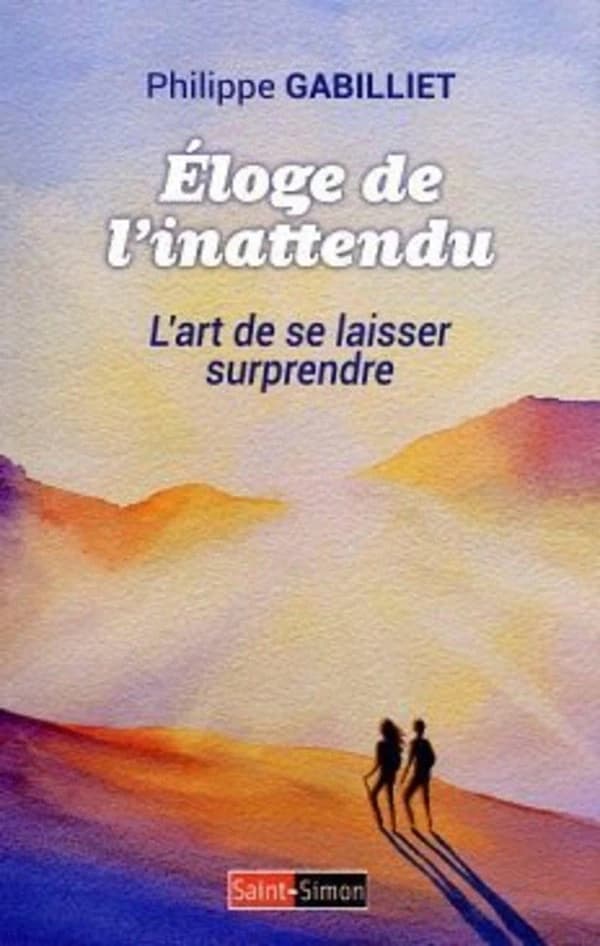 Éloge de l'inattendu ou L'art de se laisser surprendre
