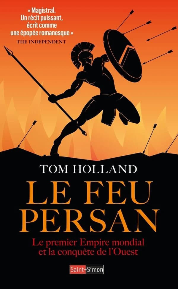 Le feu persan : Le premier empire mondial et la conquête de l'Ouest