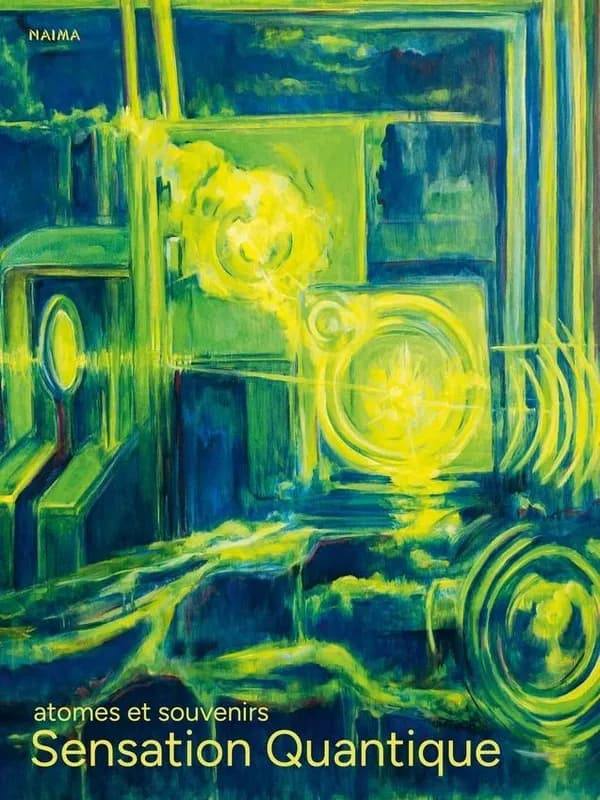 Sensation quantique : atomes et souvenirs : [exposition, Paris, Maison Poincaré, 10 avril 2025-26 juillet 2025]