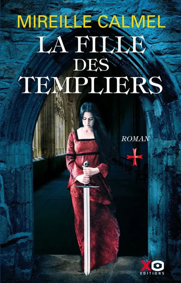 La fille des templiers : roman. Tome 1