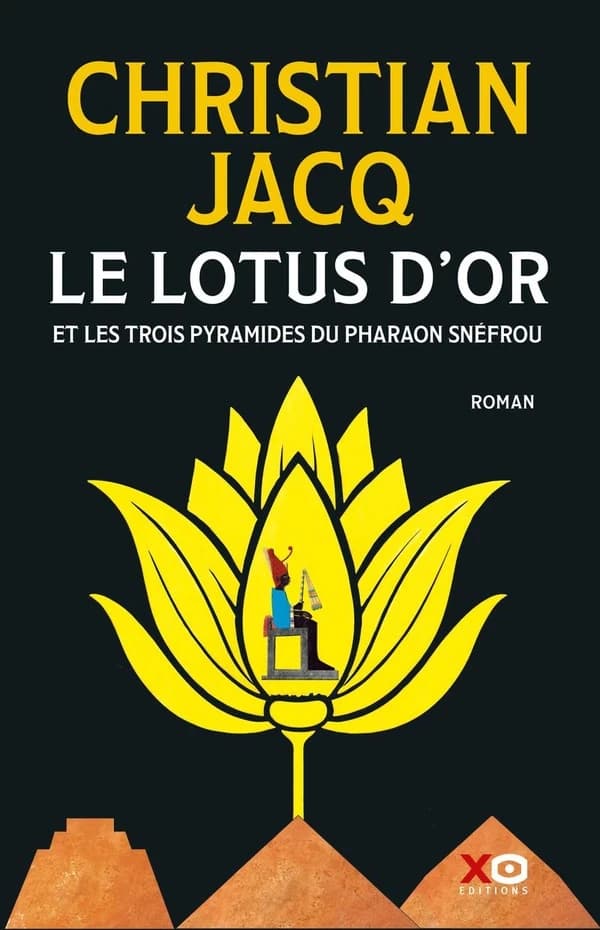 Le lotus d'or et les trois pyramides du pharaon Snéfrou : roman