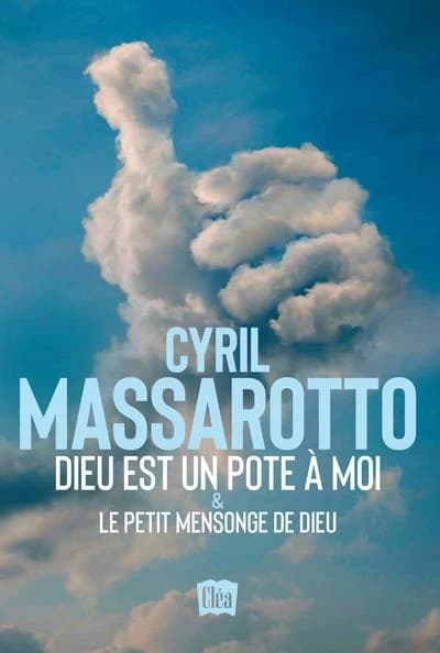 Dieu est un pote à moi ; suivi de Le petit mensonge de Dieu