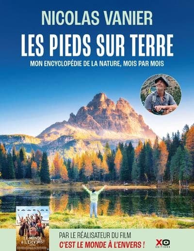 Les pieds sur terre : mon encyclopédie de la nature, mois par mois (Édition actualisée) Nicolas Vanier, Prune Maury-Laribière, Diane Vanier ; illustrations, Marina Delranc, Sophie Fernandez, Justine Jacquot-Haméon... [et al.]