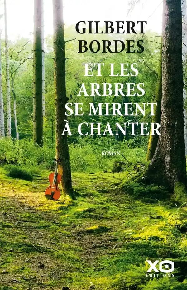 Et les arbres se mirent à chanter : roman