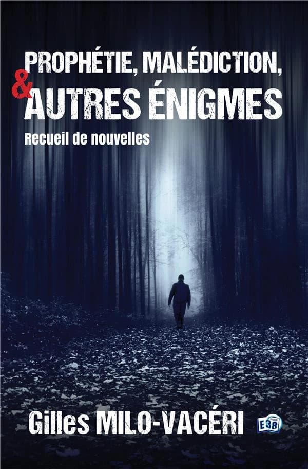 Prophétie, malédiction & autres énigmes : nouvelles