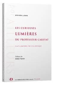 Les curieuses lumières du professeur Caritat : une comédie philosophique