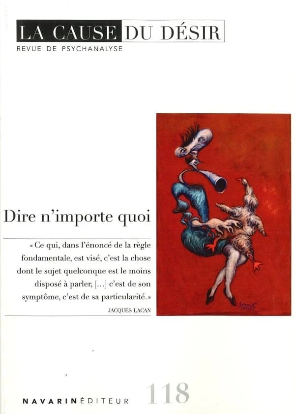 La cause du désir n.118 : Dire n'importe quoi