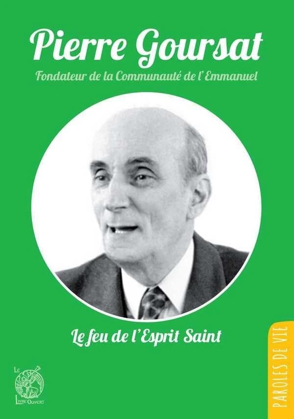 Pierre Goursat : le feu de l'Esprit Saint