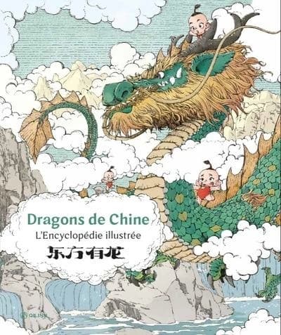 Dragons de Chine : l'encyclopédie illustrée