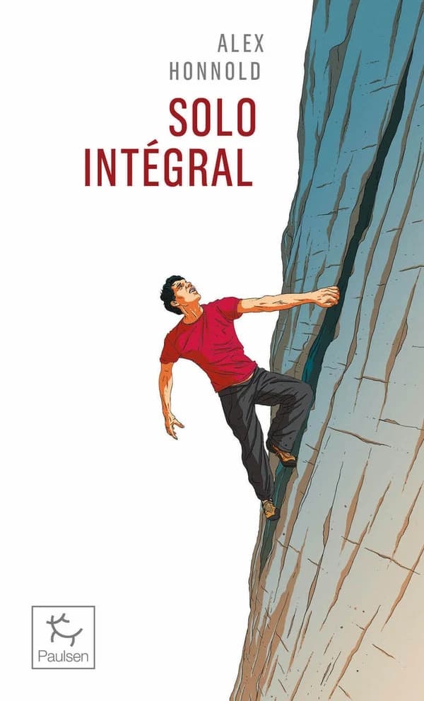 Solo intégral (2e éd. augmentée) Alex Honnold ; avec David Roberts ; traduit de l'anglais (États-Unis) par Charlie Buffet