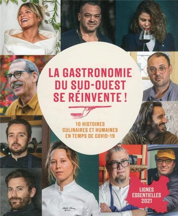 La gastronomie du Sud-Ouest se réinvente ! : 10 histoires culinaires et humaines en temps de covid-19