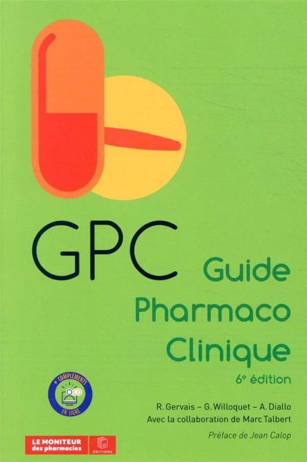 GPC : guide pharmaco clinique (6e éd.) R. Gervais, G. Willoquet, A. Diallo ; avec la collaboration de Marc Talbert ; préface de Jean Calop