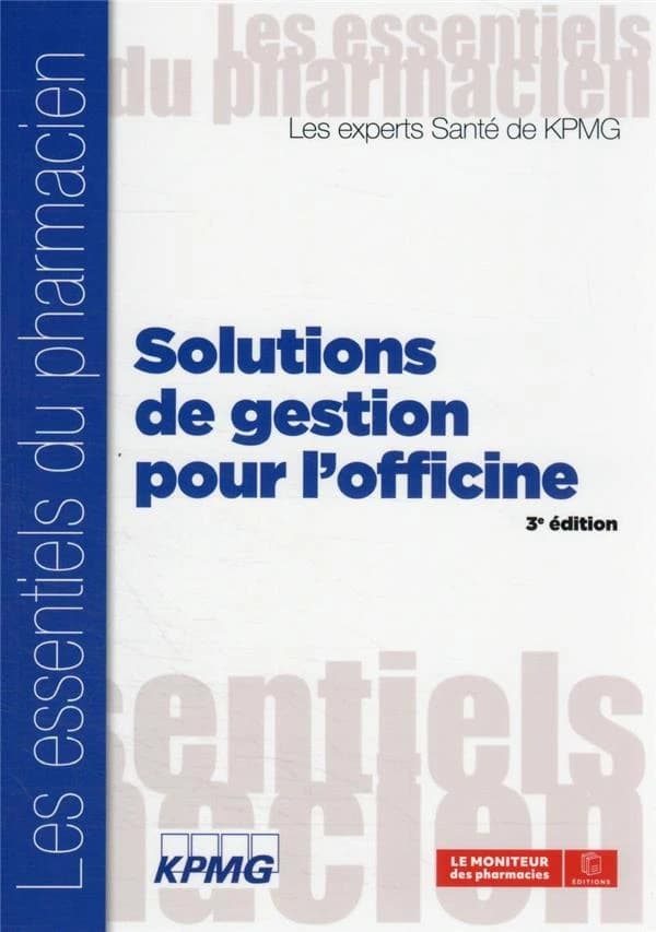 Solutions de gestion pour l'officine (3e éd.) [réalisée par] les experts Santé de KPMG