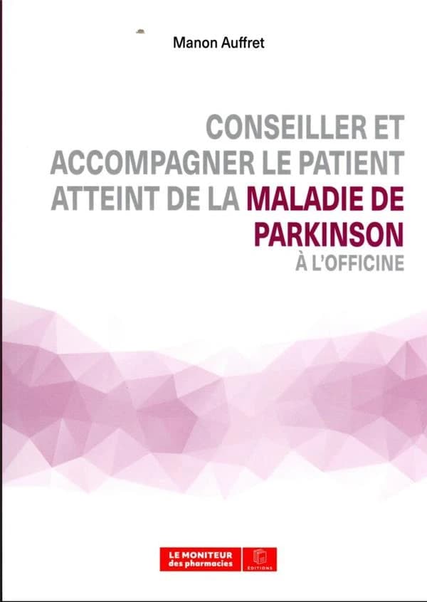 Conseiller et accompagner le patient atteint de la maladie de Parkinson à l'officine