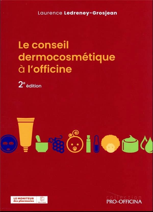 Le conseil dermocosmétique à l'officine (2e éd.) Laurence Ledreney-Grosjean