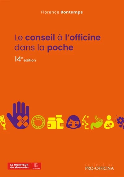 Le conseil à l'officine dans la poche (14e éd.) Florence Bontemps,...