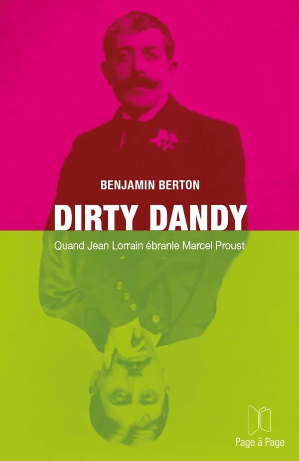 Dirty Dandy : Quand Jean Lorrain ébranle Marcel Proust