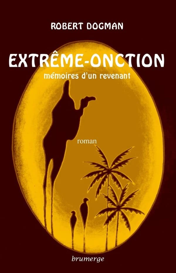 Extrême-onction : mémoires d'un revenant : roman