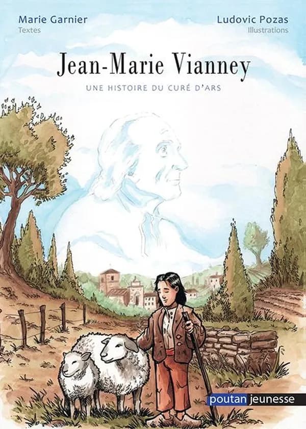 Jean-Marie Vianney : une histoire du curé d'Ars