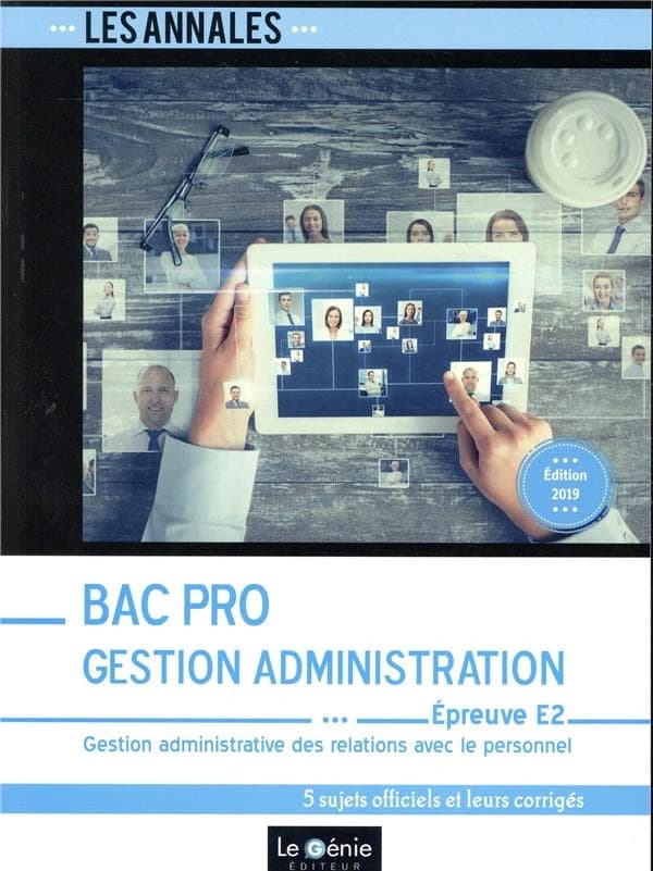 Bac pro gestion administration : épreuve E2 : gestion administrative des relations avec le personnel : 5 sujets officiels et leurs corrigés