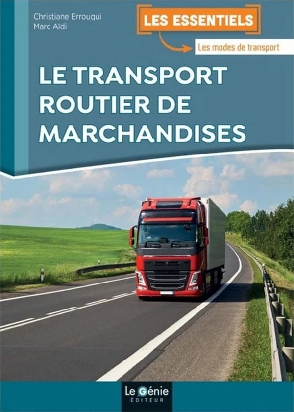 Le transport routier de marchandises (Éd. 2020) Christiane Errouqui, Marc Aïdi, Florence Gras