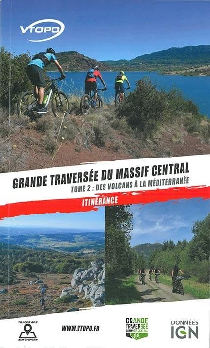 Grande traversée du massif central. Tome 2, des volcans à la Méditerranée
