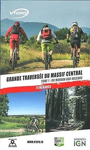 Grande traversée du Massif central. Tome 1, du Morvan aux volcans