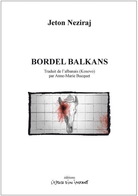 Bordel Balkans : chronique d'une famille balkanique : pièce en trois actes et un épilogue, inspirée de "l'Orestie" d'Eschyle