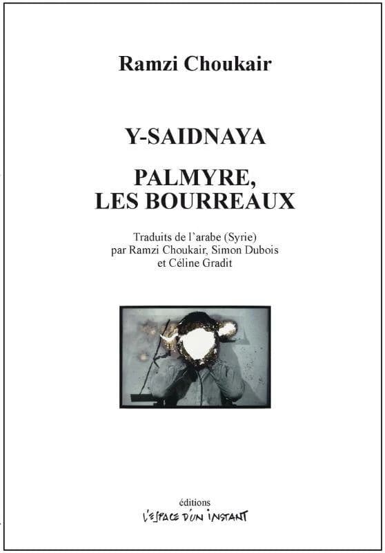 Y-Saidnaya : Palmyre, les bourreaux
