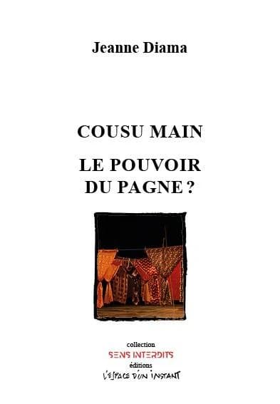 Cousu main : coups humains ; Tafé fanga ? : le pouvoir du pagne ?