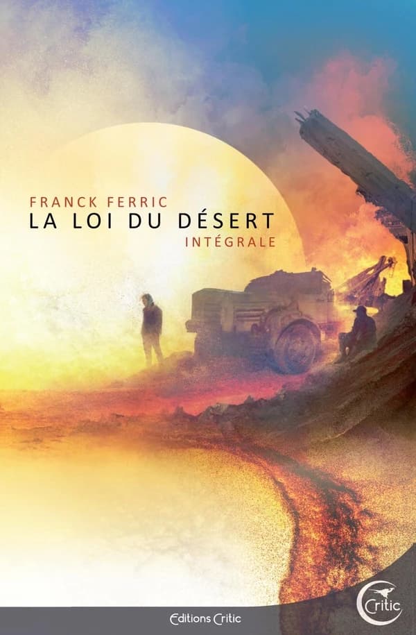 La loi du désert ; suivi de Retour à Silence (Éd. revue et corrigée par l'auteur) Franck Ferric