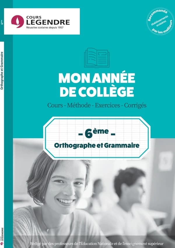 Cours Legendre : mon année d'orthographe et grammaire ; 6e ; cours, méthode, exercicies corrigés (édition 2021)