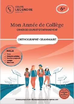 Mon année de collège : Orthographe-grammaire-cahier de cours et d'entraînement : 6e ; Cours