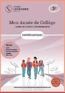 Mon année de collège : Mathématiques-cahier de cours et d'entraînement : 3e ; Cours