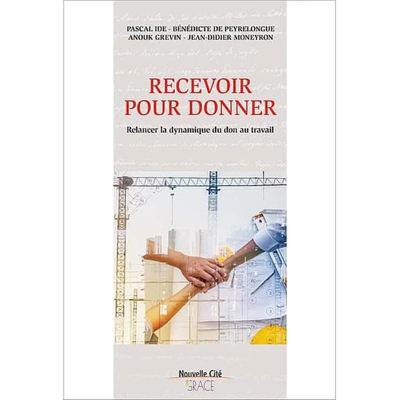 Recevoir pour donner ; relancer la dynamique du don au travail