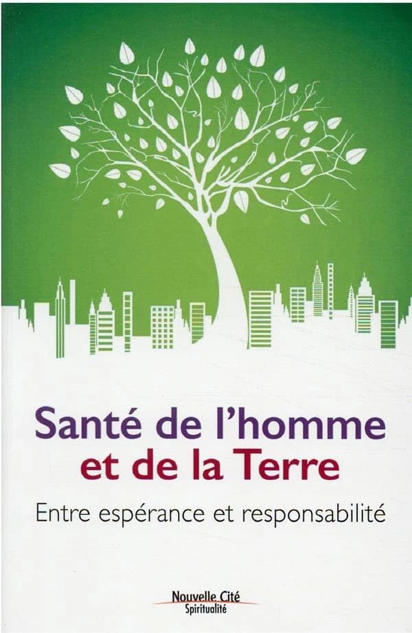 Santé de l'homme et de la Terre : entre espérance et responsabilité