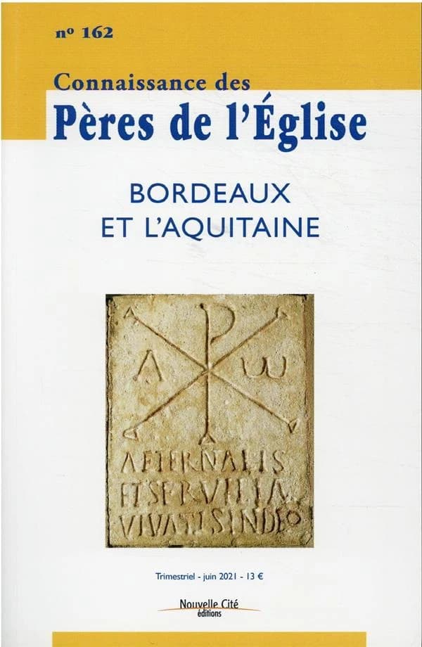 Connaissance des Pères de l'Eglise n.162 : Bordeaux et l'Aquitaine