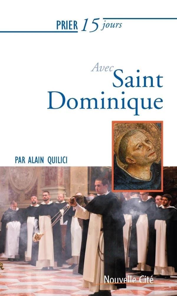 Prier 15 jours avec... Tome 38 : saint Dominique
