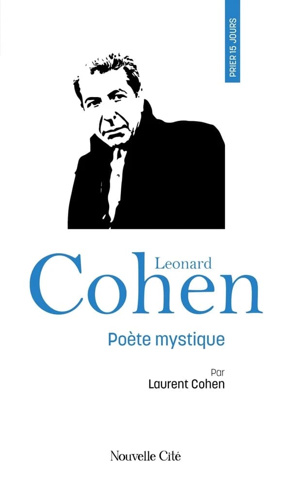 Prier 15 jours avec Leonard Cohen : poète mystique
