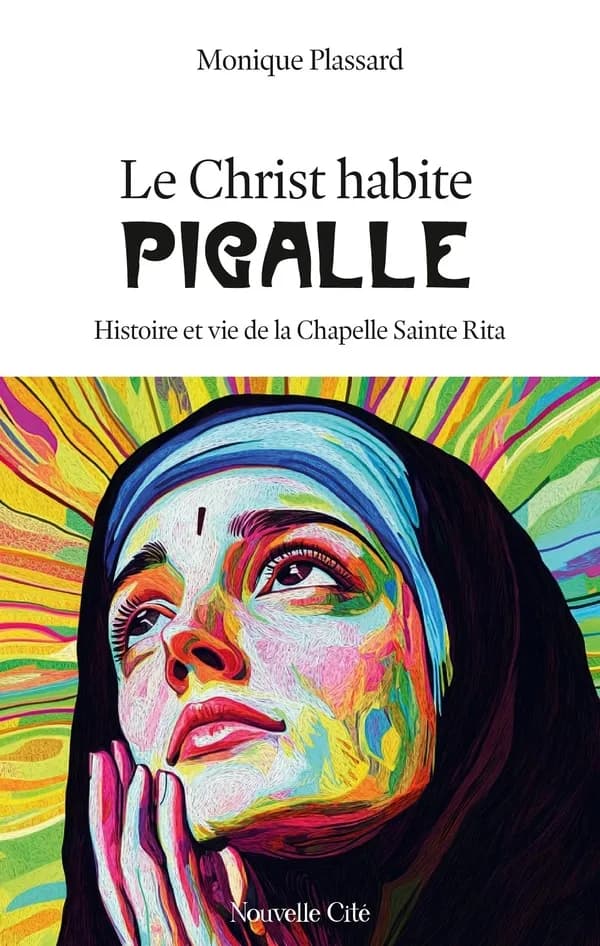 Le Christ habite Pigalle : histoire et vie de la chapelle Sainte-Rita