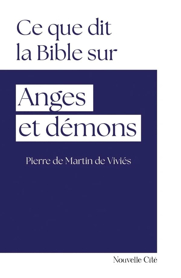 Ce que dit la Bible sur... : Anges et Démons