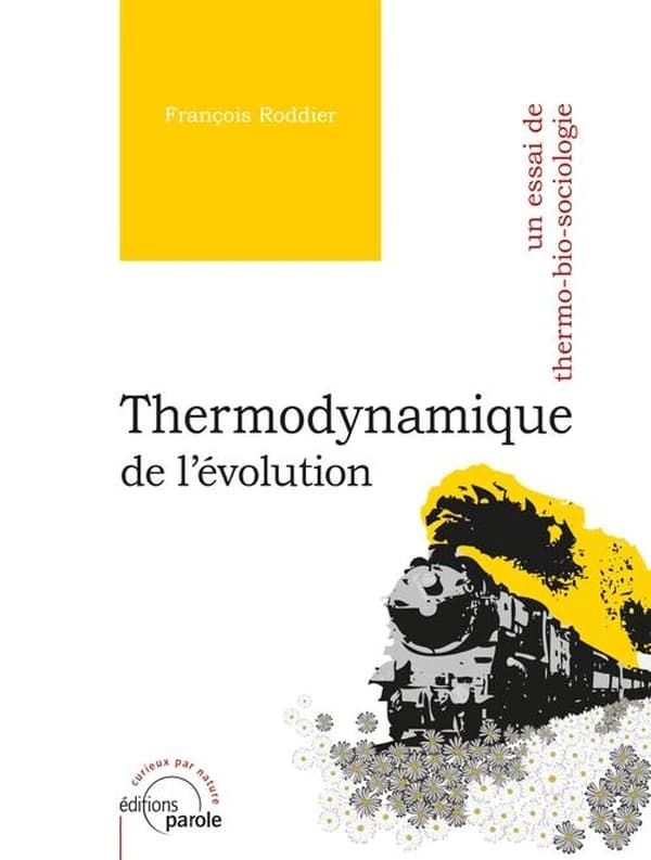 Thermodynamique de l’évolution : Un essai de thermo-bio-sociologie