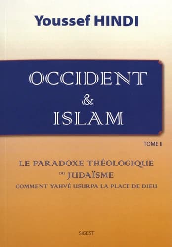 Le paradoxe théologique du judaïsme : comment Yahvé usurpa la place de Dieu
