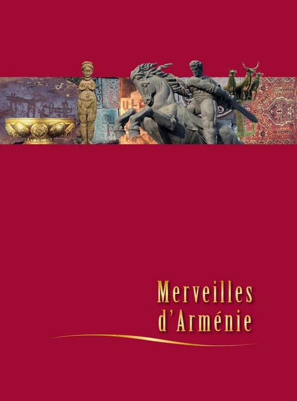 Merveilles d'Arménie (Nouvelle éd. enrichie) [sur une idée originale de Samuel Gasparian] ; [sous la coordination de Varoujan Sirapian] ; [traduit de l'arménien par Nvard Vardanian et Varoujean Guréghian]