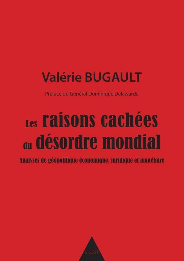 Les raisons cachées du désordre mondial : analyses de géopolitique économique, juridique et monétaire