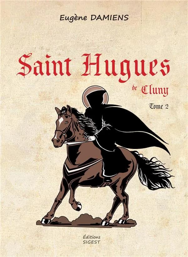 Saint Hugues de Cluny. Tome 2